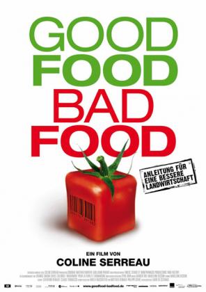 Filmbeschreibung zu Good Food Bad Food - Anleitung für eine bessere Landwirtschaft