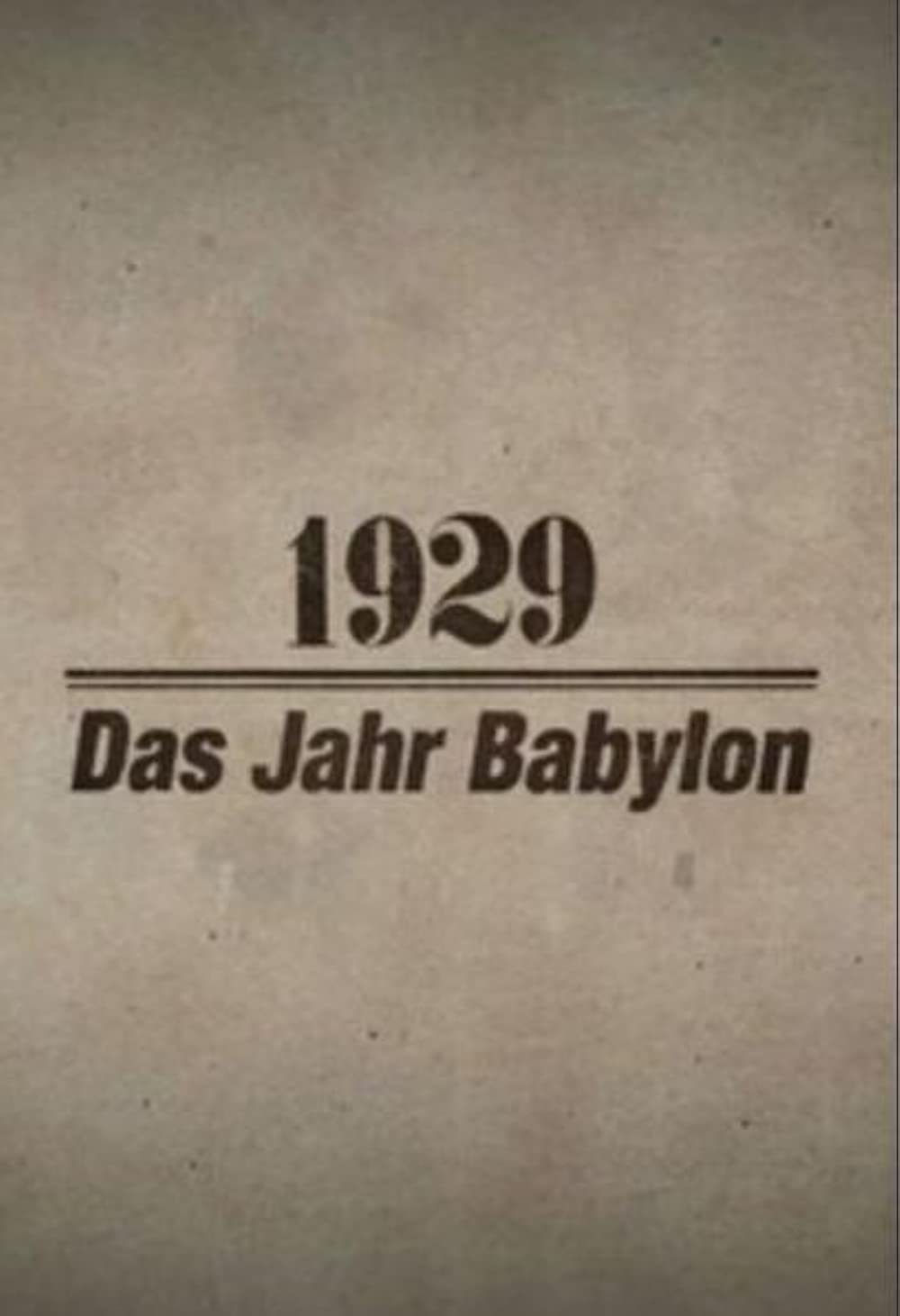 Filmbeschreibung zu 1929 - Das Jahr Babylon