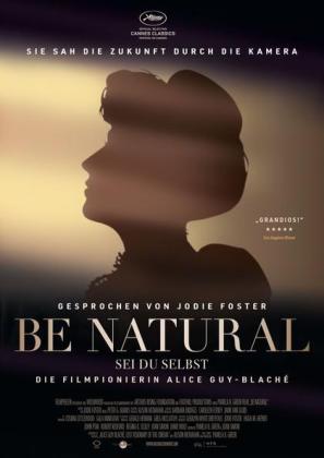 Filmbeschreibung zu Be Natural - Sei du selbst: Die Filmpionierin Alice Guy-Blaché (OV)