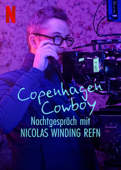 Copenhagen Cowboy: Nachtgespräch mit Nicolas Winding Refn