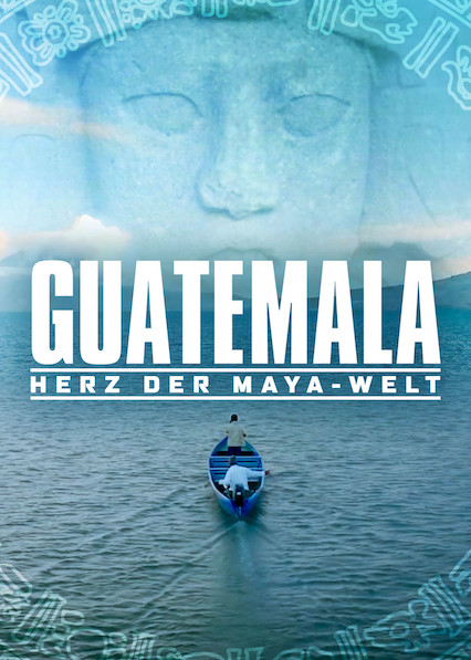 Guatemala: CorazÃ³n del Mundo Maya 2019
