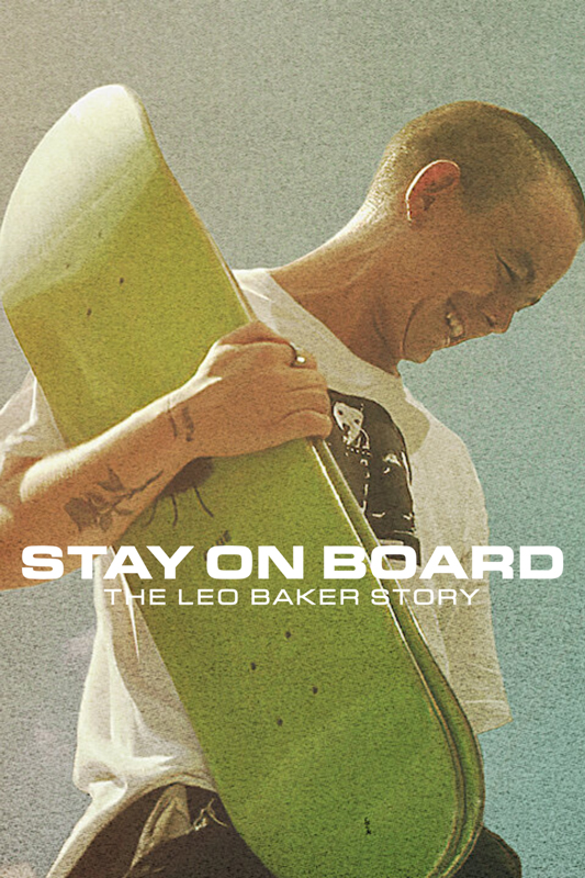 Stay on Board: The Leo Baker Story 2022