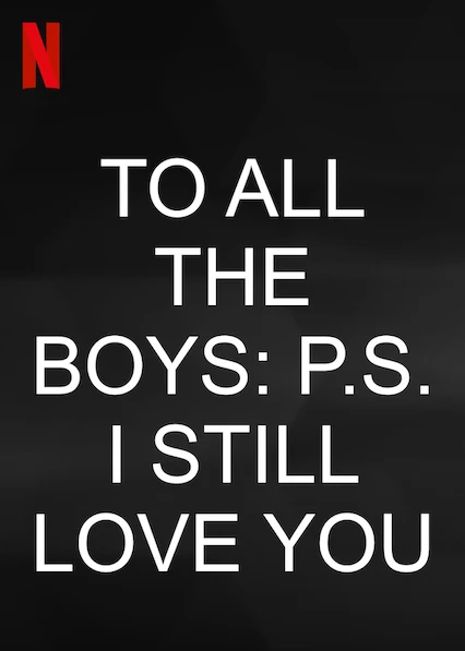 To All the Boys: P.S. I Still Love You