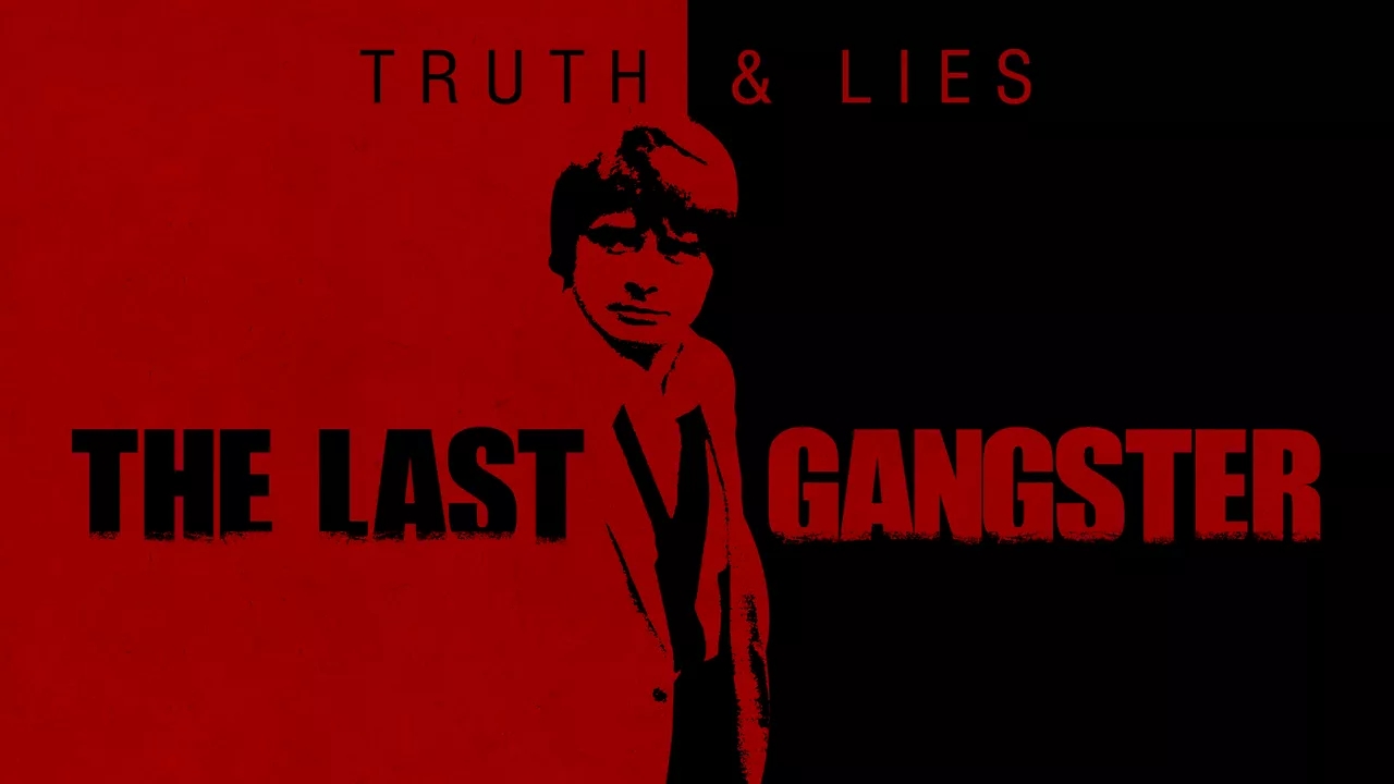 Truth and Lies: The Last Gangster 2022
